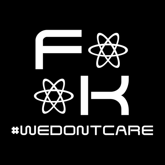 Introducing F**K #wedontcare